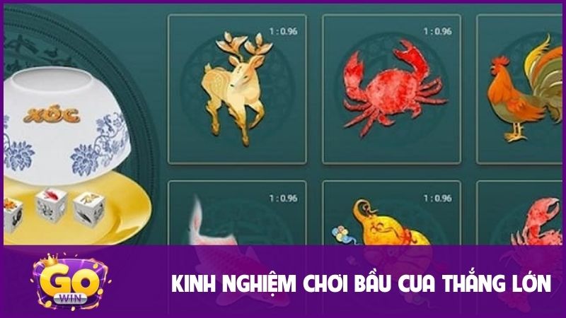 Bầu Cua Gowin - Trò chơi vui nhộn cùng cơ hội nhận thưởng lớn 3 Kinh nghiệm hay giúp bạn chơi Bầu Cua thắng lớn