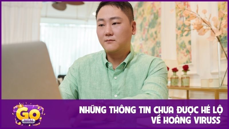 Hoàng Viruss: CEO & Tác giả kiến tạo GOWIN - Tầm nhìn và Dấu ấn trong ngành cá cược 1 Những thông tin chưa được hé lộ về Hoàng Viruss