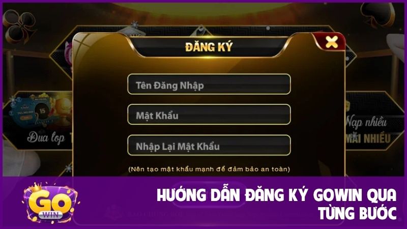 Nắm chắc các bước hướng dẫn đăng ký GOWIN