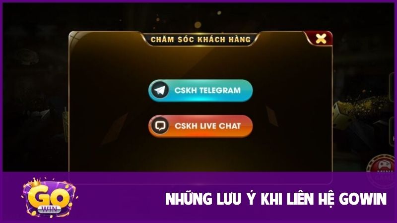Liên hệ GOWIN - Hỗ trợ nhanh 24/7, giải quyết chỉ 5 phút 3 Lưu ý để việc liên hệ diễn ra suôn sẻ